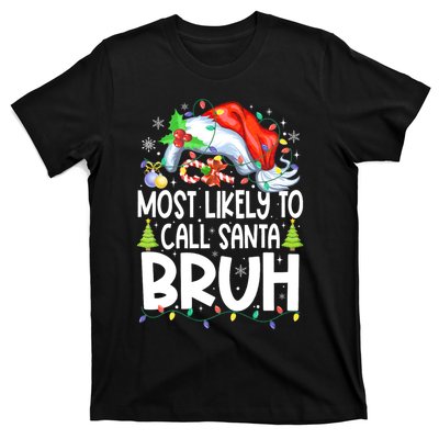 Most Likely To Call Santa Bruh Family Christmas Matching Pjs T-Shirt