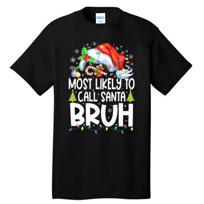 Most Likely To Call Santa Bruh Family Christmas Matching Pjs Tall T-Shirt