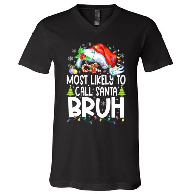 Most Likely To Call Santa Bruh Family Christmas Matching Pjs V-Neck T-Shirt