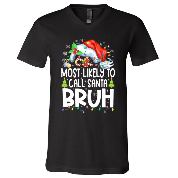 Most Likely To Call Santa Bruh Family Christmas Matching Pjs V-Neck T-Shirt