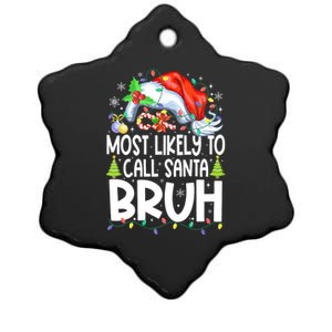 Most Likely To Call Santa Bruh Family Christmas Matching Pjs Ceramic Star Ornament