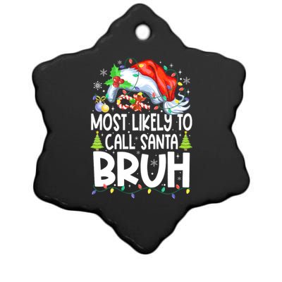 Most Likely To Call Santa Bruh Family Christmas Matching Pjs Ceramic Star Ornament