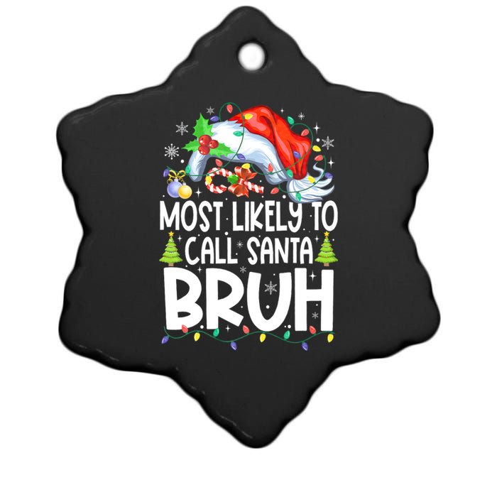 Most Likely To Call Santa Bruh Family Christmas Matching Pjs Ceramic Star Ornament