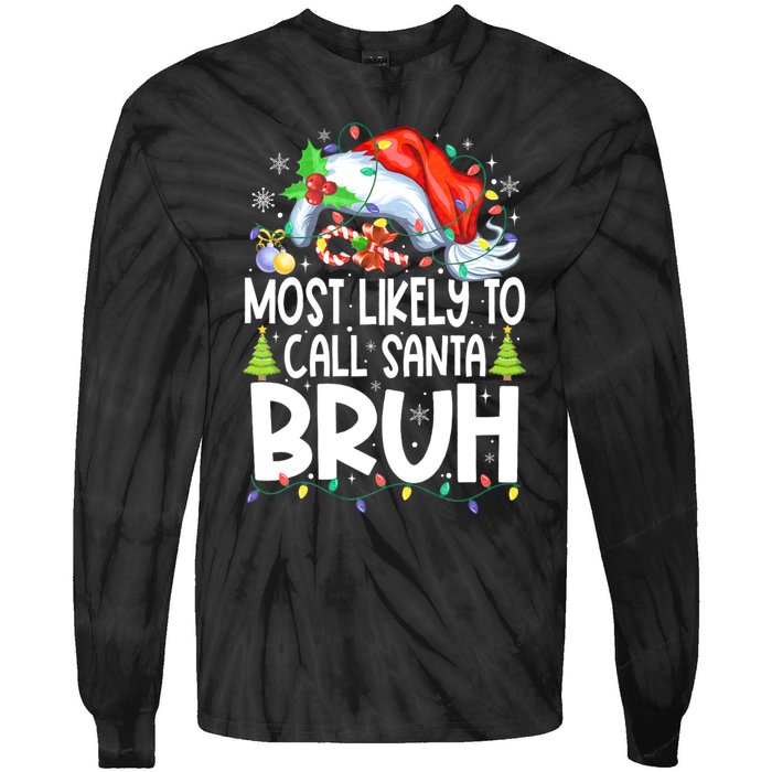 Most Likely To Call Santa Bruh Family Christmas Matching Pjs Tie-Dye Long Sleeve Shirt