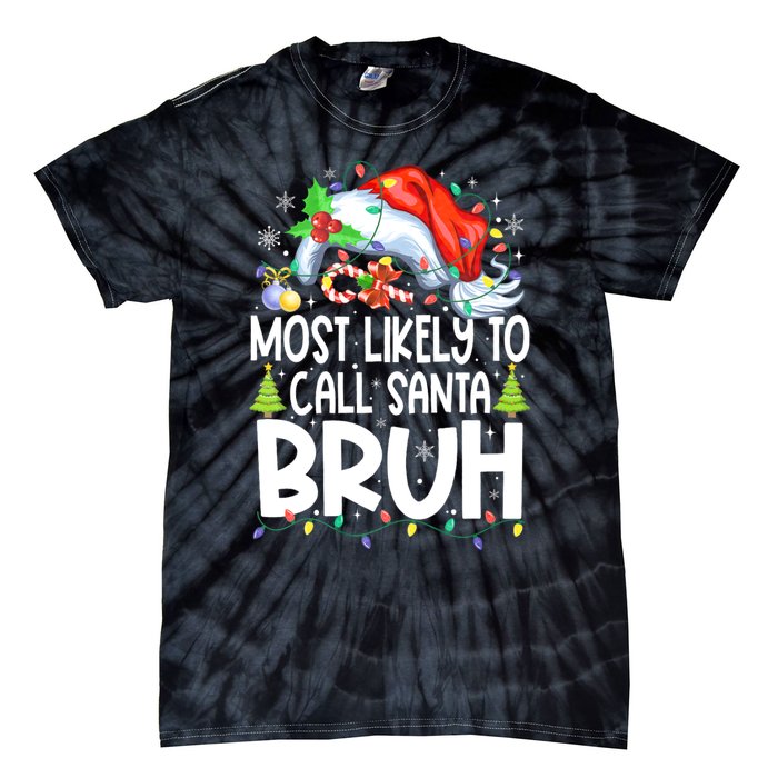 Most Likely To Call Santa Bruh Family Christmas Matching Pjs Tie-Dye T-Shirt