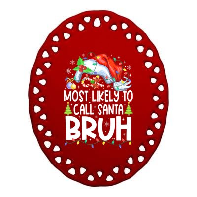 Most Likely To Call Santa Bruh Family Christmas Matching Pjs Ceramic Oval Ornament