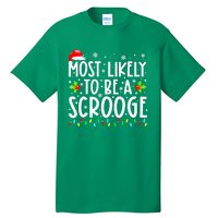 Most Likely To Be A Scrooge Christmas Funny Family Matching Gift Tall T-Shirt