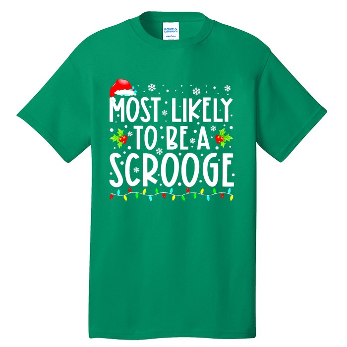 Most Likely To Be A Scrooge Christmas Funny Family Matching Gift Tall T-Shirt