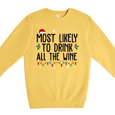 Most Likely To Drink All The Wine Funny Christmas Premium Crewneck Sweatshirt