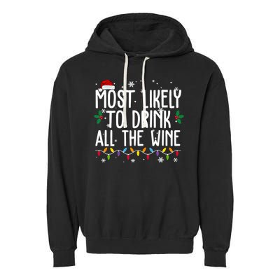 Most Likely To Drink All The Wine Funny Christmas Garment-Dyed Fleece Hoodie