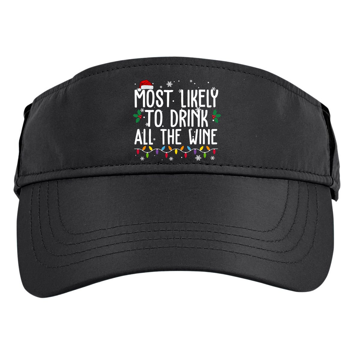 Most Likely To Drink All The Wine Funny Christmas Adult Drive Performance Visor