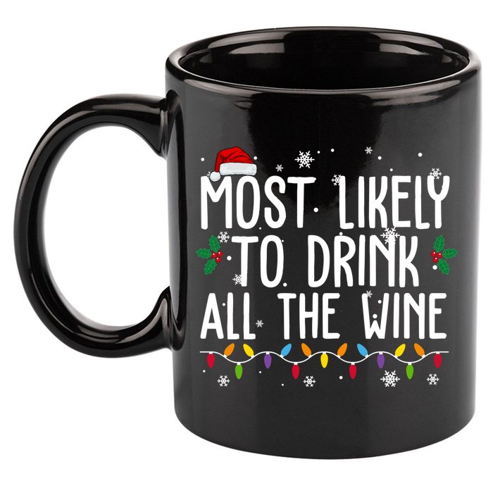 Most Likely To Drink All The Wine Funny Christmas 11oz C Handle Ceramic Mug