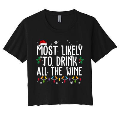 Most Likely To Drink All The Wine Funny Christmas Crop Top