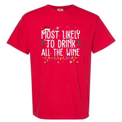 Most Likely To Drink All The Wine Funny Christmas Garment-Dyed Heavyweight T-Shirt