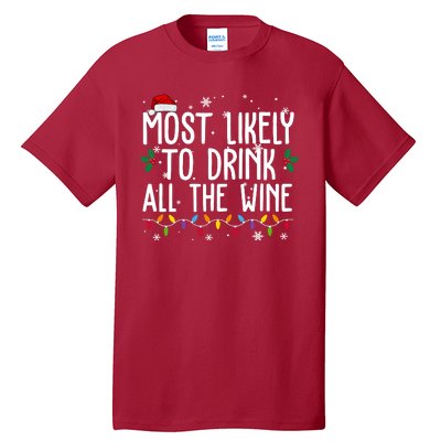 Most Likely To Drink All The Wine Funny Christmas Tall T-Shirt