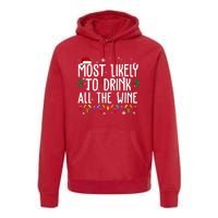 Most Likely To Drink All The Wine Funny Christmas Premium Hoodie