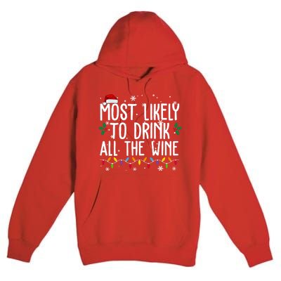 Most Likely To Drink All The Wine Funny Christmas Premium Pullover Hoodie