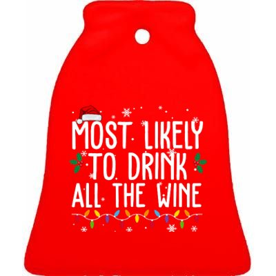 Most Likely To Drink All The Wine Funny Christmas Ceramic Bell Ornament