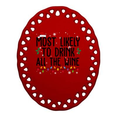 Most Likely To Drink All The Wine Funny Christmas Ceramic Oval Ornament