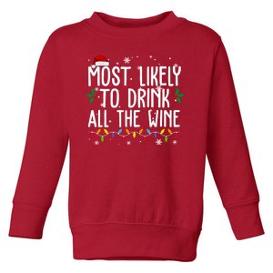 Most Likely To Drink All The Wine Funny Christmas Toddler Sweatshirt