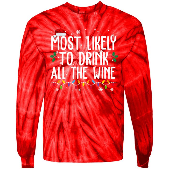 Most Likely To Drink All The Wine Funny Christmas Tie-Dye Long Sleeve Shirt