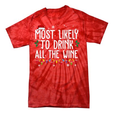 Most Likely To Drink All The Wine Funny Christmas Tie-Dye T-Shirt