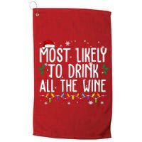 Most Likely To Drink All The Wine Funny Christmas Platinum Collection Golf Towel