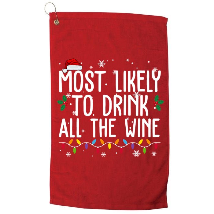 Most Likely To Drink All The Wine Funny Christmas Platinum Collection Golf Towel