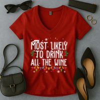 Most Likely To Drink All The Wine Funny Christmas Women's V-Neck T-Shirt