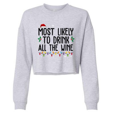 Most Likely To Drink All The Wine Funny Christmas Cropped Pullover Crew