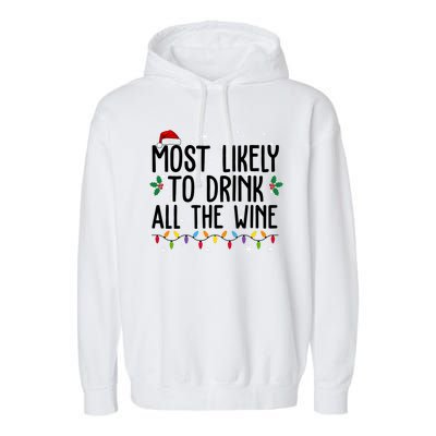 Most Likely To Drink All The Wine Funny Christmas Garment-Dyed Fleece Hoodie