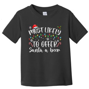 Most Likely To Offer Santa A Beer Funny Drinking Christmas Toddler T-Shirt