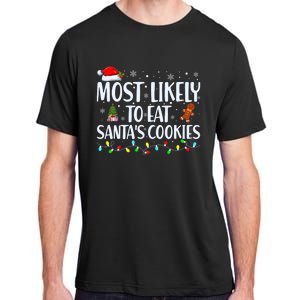 Most Likely To Eat Santa's Cookies Christmas Matching Family Adult ChromaSoft Performance T-Shirt