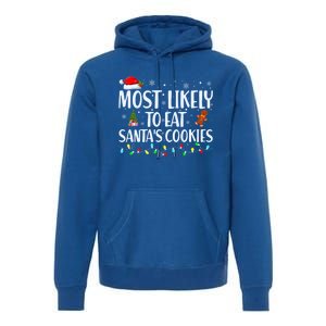 Most Likely To Eat Santa's Cookies Christmas Matching Family Premium Hoodie