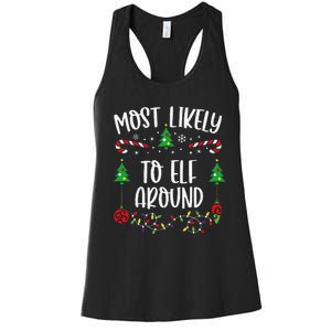 Most Likely To Elf Around Funny Christmas Family Matching Cute Christmas Famil Women's Racerback Tank