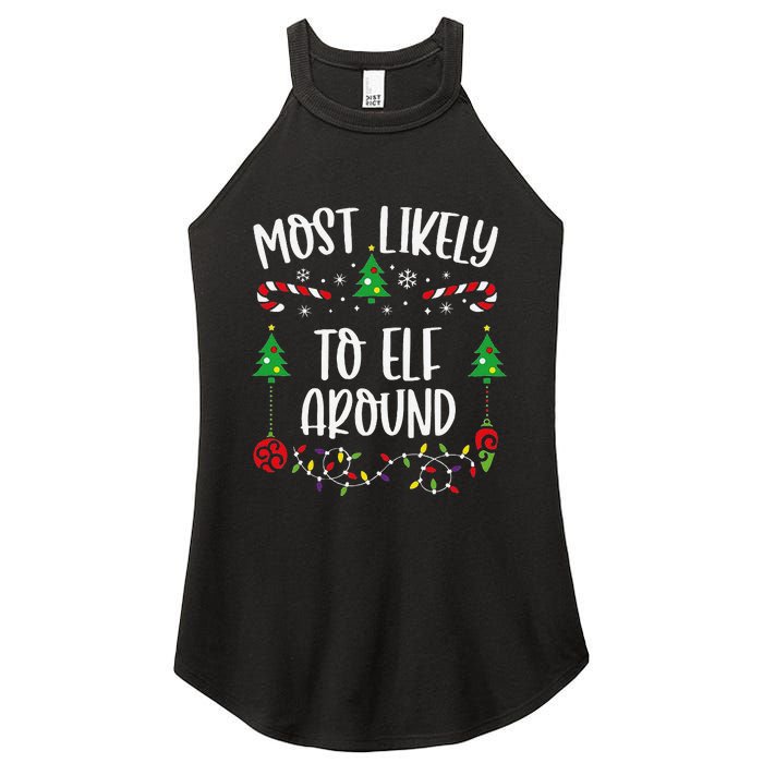 Most Likely To Elf Around Funny Christmas Family Matching Cute Christmas Famil Women's Perfect Tri Rocker Tank