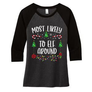 Most Likely To Elf Around Funny Christmas Family Matching Cute Christmas Famil Women's Tri-Blend 3/4-Sleeve Raglan Shirt