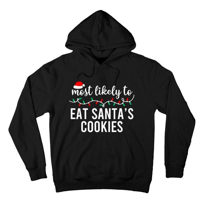 Most Likely To Eat SantaS Cookies Christmas Family Matching Hoodie