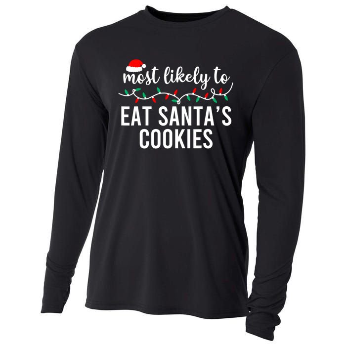 Most Likely To Eat SantaS Cookies Christmas Family Matching Cooling Performance Long Sleeve Crew