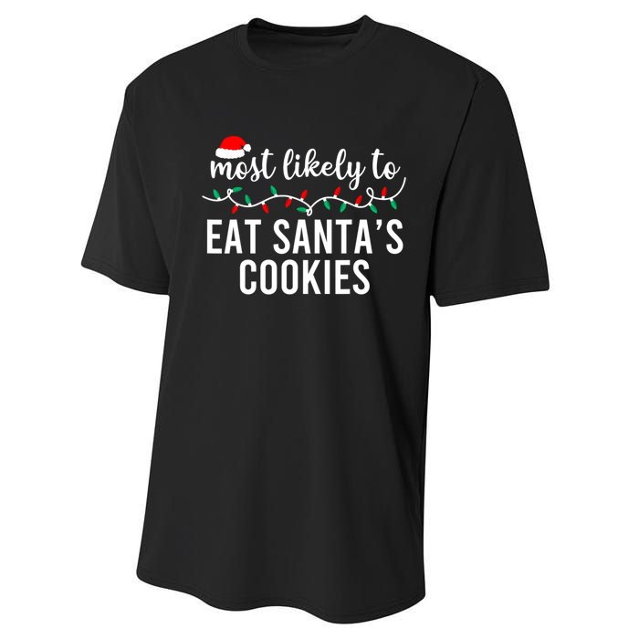 Most Likely To Eat SantaS Cookies Christmas Family Matching Performance Sprint T-Shirt