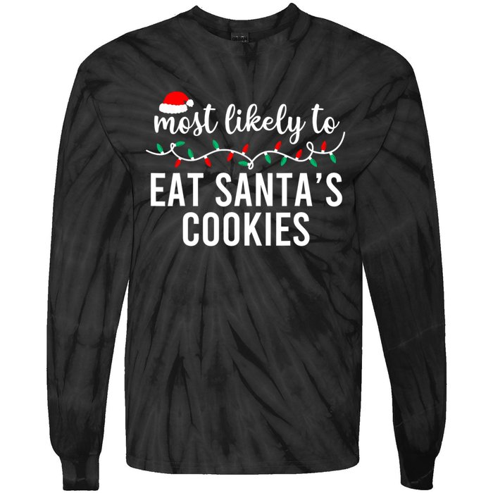 Most Likely To Eat SantaS Cookies Christmas Family Matching Tie-Dye Long Sleeve Shirt