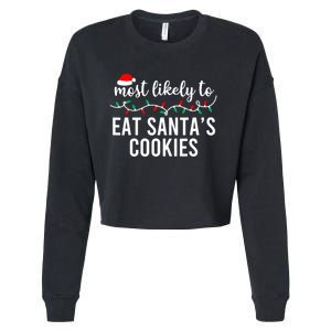 Most Likely To Eat SantaS Cookies Christmas Family Matching Cropped Pullover Crew