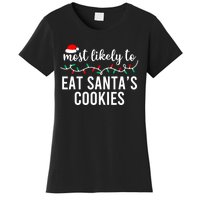 Most Likely To Eat SantaS Cookies Christmas Family Matching Women's T-Shirt