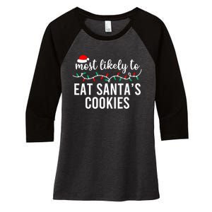 Most Likely To Eat SantaS Cookies Christmas Family Matching Women's Tri-Blend 3/4-Sleeve Raglan Shirt