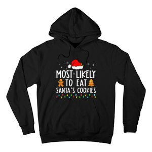 Most Likely To Eat Santas Cookies Xmas Family Christmas Hoodie