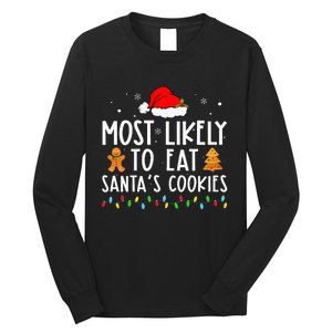 Most Likely To Eat Santas Cookies Xmas Family Christmas Long Sleeve Shirt