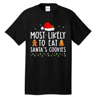 Most Likely To Eat Santas Cookies Xmas Family Christmas Tall T-Shirt