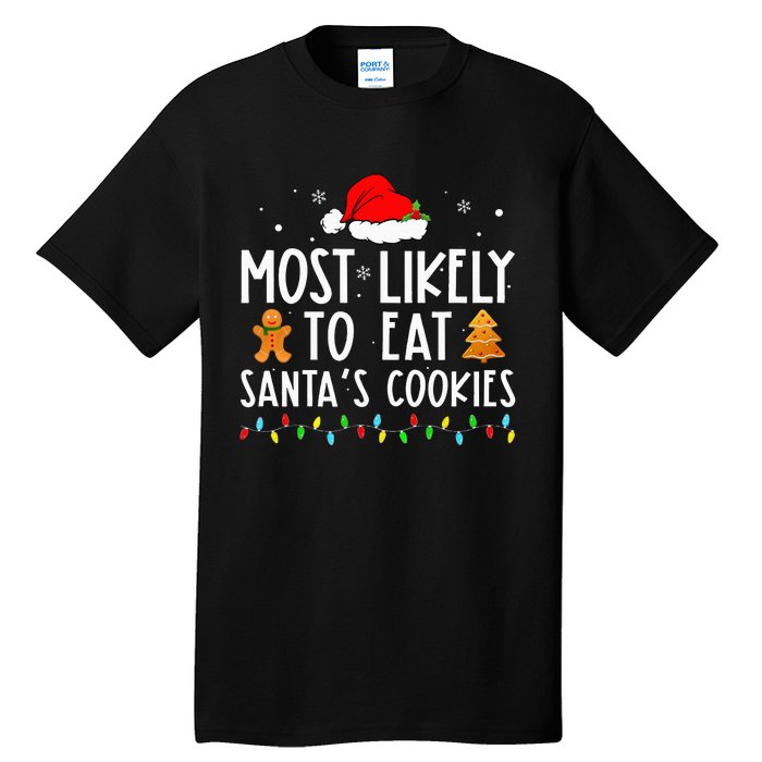 Most Likely To Eat Santas Cookies Xmas Family Christmas Tall T-Shirt