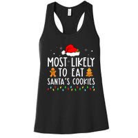 Most Likely To Eat Santas Cookies Xmas Family Christmas Women's Racerback Tank