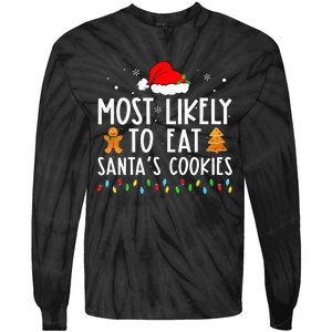 Most Likely To Eat Santas Cookies Xmas Family Christmas Tie-Dye Long Sleeve Shirt